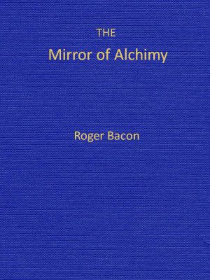 [Gutenberg 58393] • The Mirror of Alchimy